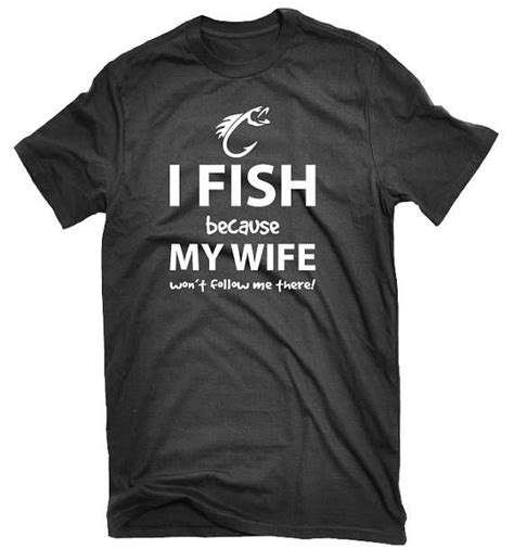 Wife Wont Follow Me There Fishing Shirt Funny Fishing Shirt Mens T