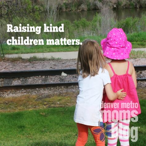 Why Raising Kind Children Is Important Denver Moms