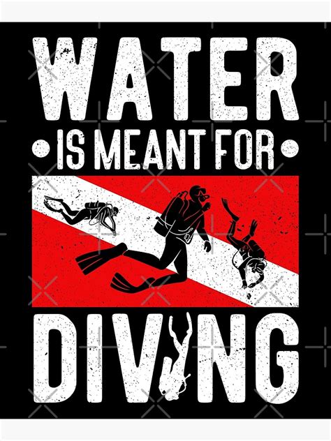 Scuba Diver Water Is Meant For Diving Scuba Dive Poster By Fy83 Redbubble
