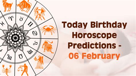 Today Birthday Horoscope 6 February 2021