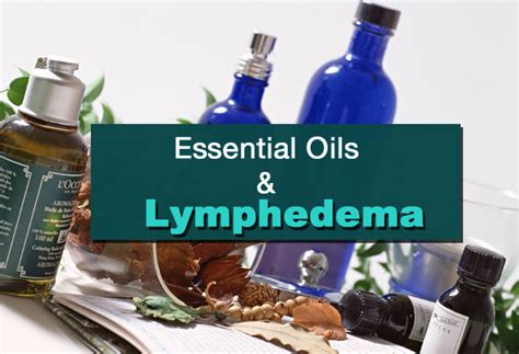 Essential Oils And Lymphedema Jos Health Corner