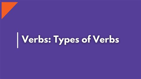 The Types Of Verbs Examples And Rules Skygrammar