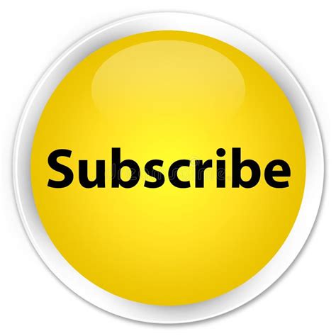 Subscribe Premium Yellow Round Button Stock Illustration Illustration