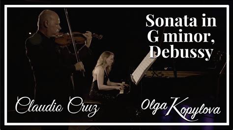 Sonata In G Minor Debussy Cláudio Cruz E Olga Kopylova Youtube