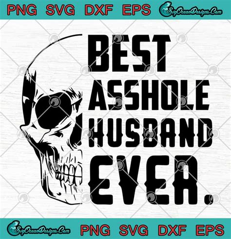 skull best asshole husband ever svg png eps dxf cutting file cricut file silhouette art