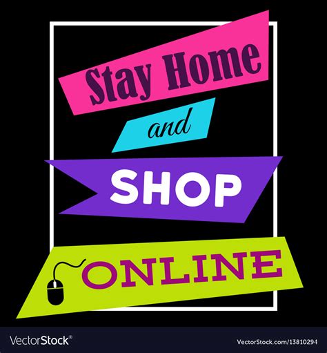 Change the look of your walls and you change the feel of your home. Stay home and shop online shopping quote Vector Image