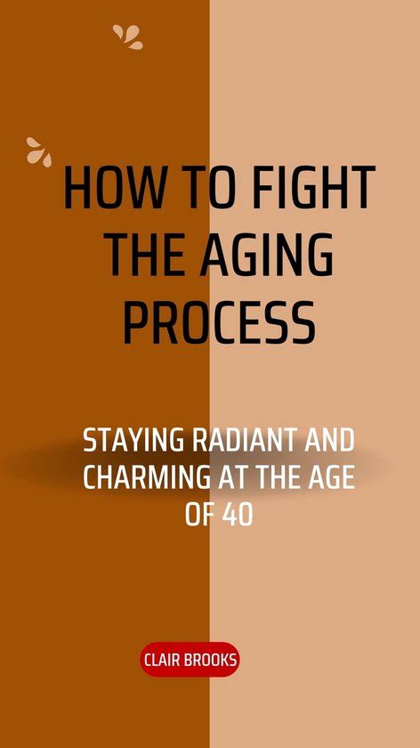 How To Fight The Aging Process Ebook Clair Brooks 1230006188399