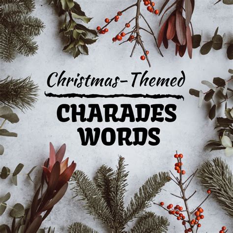 Christmas Themed Charades Word And Phrase Ideas Holidappy
