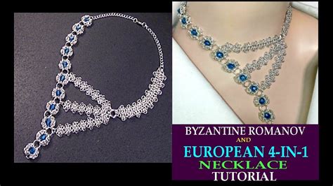 European 4 In 1 Tutorial - BYZANTINE ROMANOV AND EUROPEAN 4-IN-1 CHAINMAILLE NECKLACE TUTORIAL