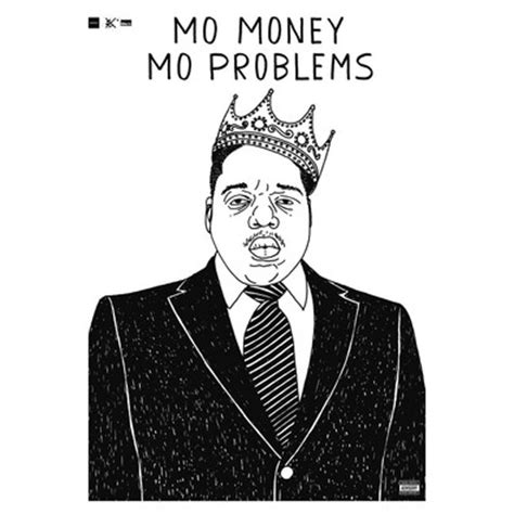 Talking about how mo money causes. Wemoto x Notorious Big - Mo' Money, Mo' Problems Poster