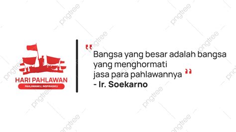 Ucapan Hari Pahlawan 2022 Dengan Citações Soekarno Png Citações