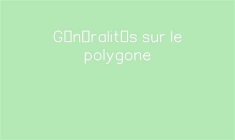 G N Ralit S Sur Le Polygone Pdf Imprimer Par Pass Education Fr