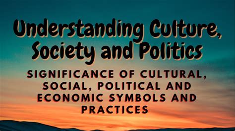 Ucsp 40 Significance Of Cultural Social Political And Economic