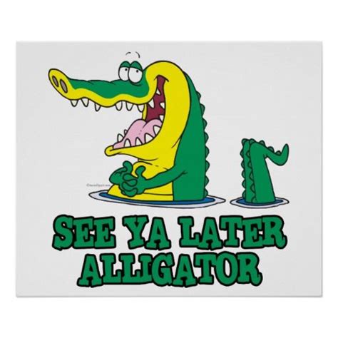 Big Save On See Ya Later Alligator Poster See Ya Later Alligator Poster