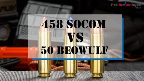 458 Socom Vs 50 Beowulf 2023 Comparison