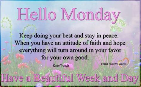 Hello Monday Have A Beautiful Week And Day Pictures Photos And