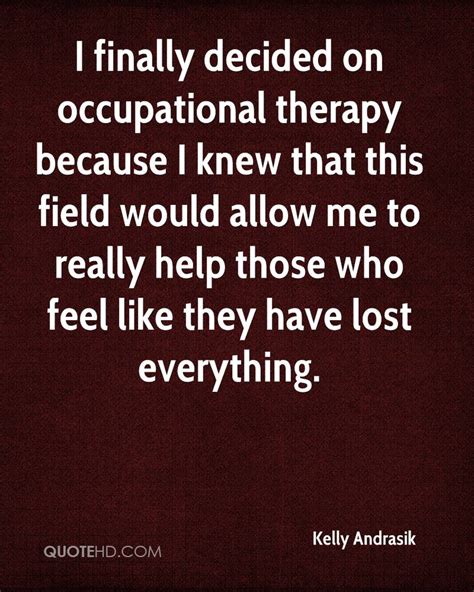 Occupational Therapist Quotes Quotesgram