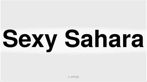 how to correctly pronounce sexy sahara in english youtube