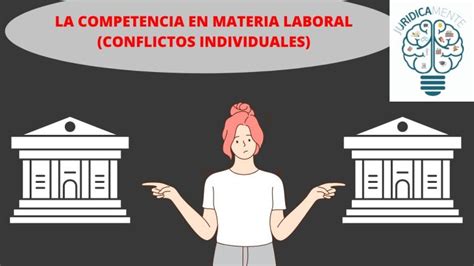 La Competencia En Materia Laboral Actualizado Noviembre 2022