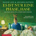 Es ist nur eine Phase, Hase von Maxim Leo; Jochen Gutsch - Hörbücher ...