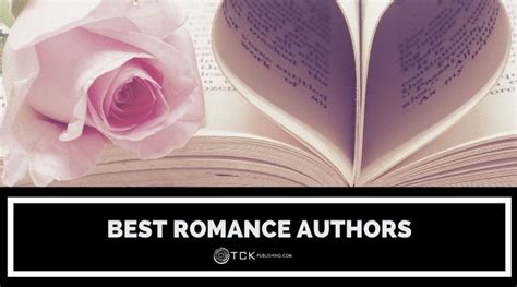 15 Of The Best Romance Authors To Add To Your Library Tck Publishing