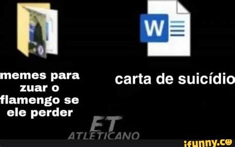 Memes Para Zuar O Flamengo Se Ele Perder Et Carta De Suic Dio Ifunny