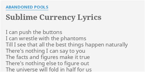 Sublime Currency Lyrics By Abandoned Pools I Can Push The