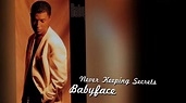 Babyface - Never Keeping Secrets - YouTube