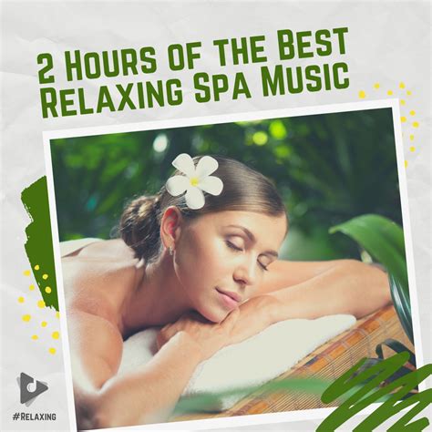 2 Hours Of The Best Relaxing Spa Music Album Lullify