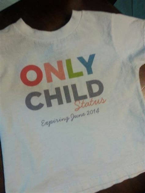 Only Child Expiring Shirt Baby Announcement Shirts T Shirt