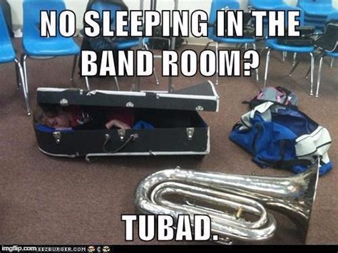 Im Not A Tuba Player But This Is So True Imgflip
