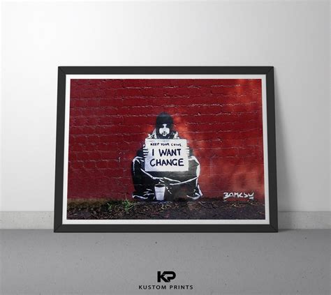Banksy Wall Art Keep Your Coins I Want Change Poster Print Etsy
