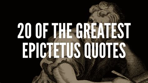 20 Of The Greatest Epictetus Quotes
