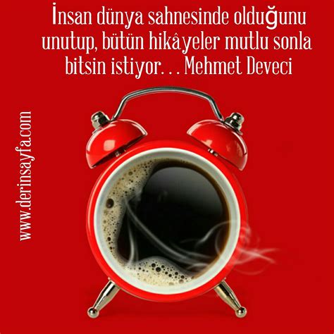 İnsan dünya sahnesinde olduğunu unutup, bütün hikâyeler mutlu sonla