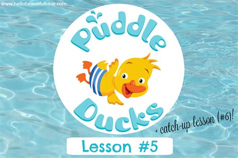 Puddle Ducks Swimming Classes Lesson 5 Catch Up Lesson 6 Hello