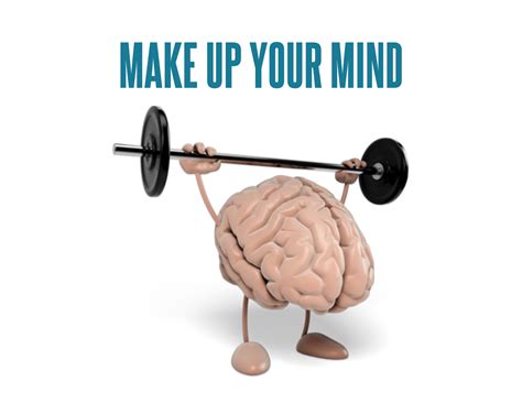 The meaning of make up one's mind is to make a decision about something : Make Up Your Mind in the New Year! - Denise Pass