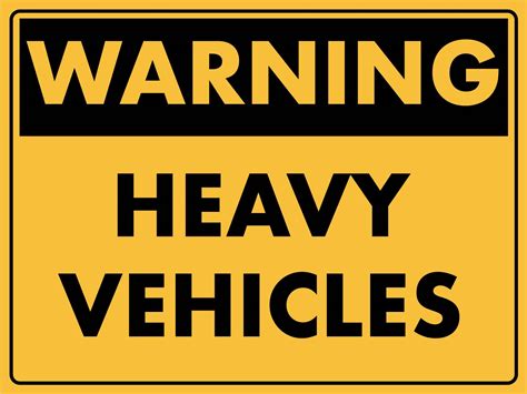 Warning Heavy Vehicles Sign New Signs