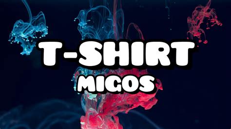 Migos T Shirt Lyrics Youtube