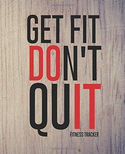 Get Fit Dont Quit Fitness Tracker Fitness Journal Cardio And Strength