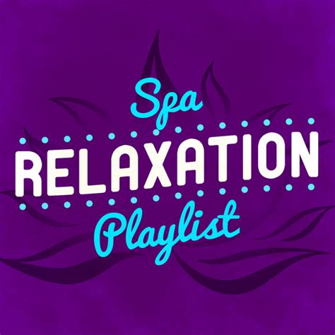 Spa Relaxation Playlist Album By Spa Relaxation And Dreams Spa Music Collection Spa
