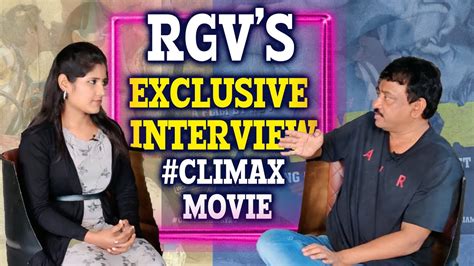 director ram gopal varma interview rgv latest interview about climax movie youtube