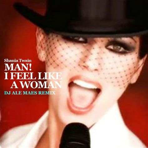 Supportify Shania Twain Man I Feel Like A Woman Ale Maes Remix