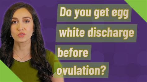Do You Get Egg White Discharge Before Ovulation Youtube