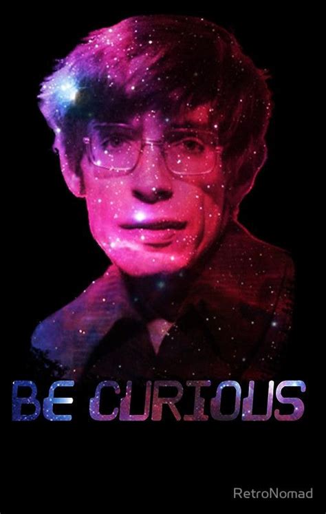 Stephen Hawking Be Curious Art Print By Retronomad Stephen Hawking Classroom Posters