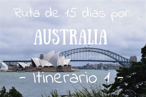 Que Ver En Australia En 15 Días Tiempo De Explorar