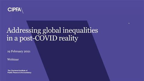 Addressing Global Inequalities In A Post Covid Reality 19 February