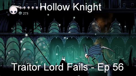 Traitor Lord Fails Hollow Knight Ep 56 Youtube