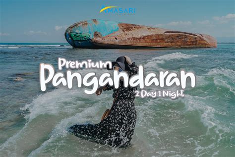 Paket Wisata Pangandaran Premium 2 Hari 1 Malam Tur And Perjalanan