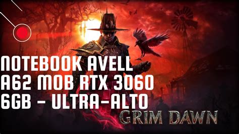 Notebook Avell A62 Mob Rtx 3060 6gb Grim Dawn Ultra Alto Youtube