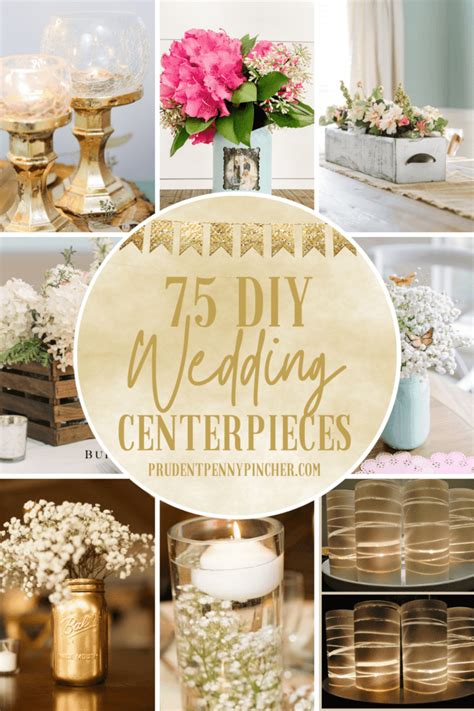 75 Easy Diy Wedding Centerpieces On A Budget Prudent Penny Pincher